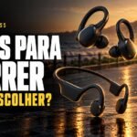 Como escolher um bom fone para correr: tipos, ajuste e cuidados
